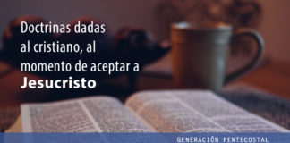 Doctrinas dadas al cristiano, al momento de aceptar a Jesucristo doctrinas dadas al cristiano, al momento de aceptar a Jesucristo