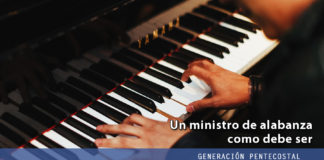 Un ministro de alabanza como debe ser Un ministro de alabanza como debe ser