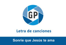 Letra Sonríe que Jesús te ama Letra Sonríe que Jesús te ama