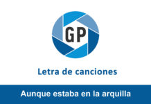 Letra Aunque estaba en la arquilla Letra Aunque estaba en la arquilla