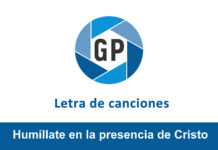 Letra Humíllate en la presencia de Cristo Letra Humíllate en la presencia de Cristo