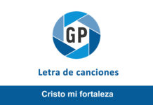 Letra Cristo mi fortaleza de Grupo La Fortaleza Letra Cristo mi fortaleza de Grupo La Fortaleza