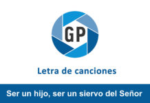 Letra Ser un hijo, ser un siervo del Señor Letra Ser un hijo, ser un siervo del Señor
