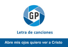 Letra Abre mis ojos quiero ver a Cristo