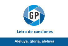 Letra Aleluya, gloria, aleluya Salmo 100 Letra Aleluya, gloria, aleluya Salmo 100