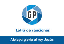 Letra Aleluya gloria al rey Jesús Letra Aleluya gloria al rey Jesús